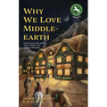 Why We Love Middle-Earth: An Enthusiast's Book about Tolkien, Middle-Earth, and the Lotr Fandom (a Middle-Earth Treasury)