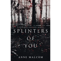 Splinters of You