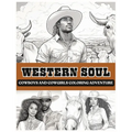 Western Soul: Cowboys And Cowgirls Coloring Adventure: Cowboys Coloring Book Black Man Coloring Book Cowgirls Coloring Book Western Books Black Woman
