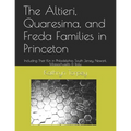 The Altieri, Quaresima, and Freda Families in Princeton: Including Their Kin in Philadelphia, South Jersey, Newark, Massachusetts & Italy