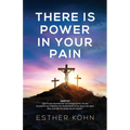 There Is Power In Your Pain