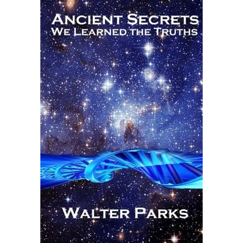 Ancient Secrets: Ancient Secrets Can Affect Us Today