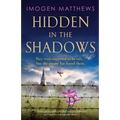 Hidden in the Shadows: An utterly gripping and heartbreaking World War II historical novel about love and impossible choices