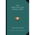 The Wreck Of The Circus (1897)