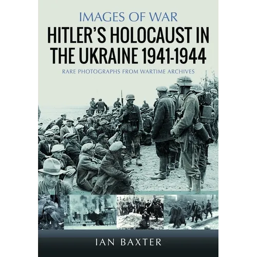 Hitler's Holocaust in the Ukraine 1941-1944 - Paperback