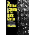 The Political Economy of the Black Ghetto