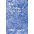 The Diatessaron of Tatian