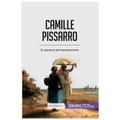 Camille Pissarro: El patriarca del impresionismo