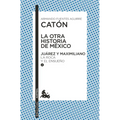 La Otra Historia de México. Juárez Y Maximiliano II