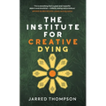 The Institute for Creative Dying