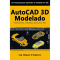 AutoCAD 3D Modelado: Fundamentos, comandos, ejercicios y tips