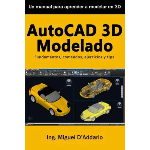 AutoCAD 3D Modelado: Fundamentos, comandos, ejercicios y tips