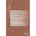Livability and Sustainability of Urbanism: An Interdisciplinary Study on History and Theory of Urban Settlement