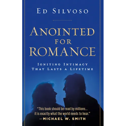 Anointed for Romance: Igniting Intimacy to Last a Lifetime