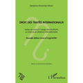 Droit des traités internationaux: Notes de cours à l'usage des étudiants en droit et en relations internationales Nouvelle édition revue et augmentée