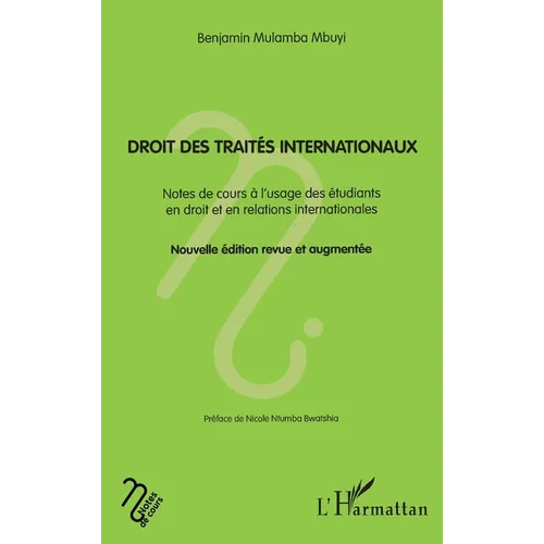Droit des traités internationaux: Notes de cours à l'usage des étudiants en droit et en relations internationales Nouvelle édition revue et augmentée