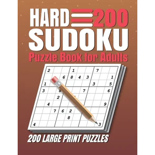 Hard Sudoku Puzzle Book for Adults: 200 Hard Sudoku Puzzles And Solutions Sudoku Puzzle Book with Solutions For Adults Large Print.