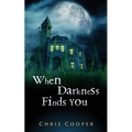 When Darkness Finds You
