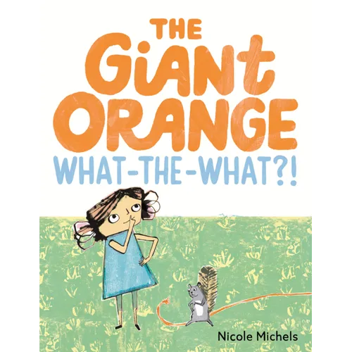 Giant Orange What-The-What?!