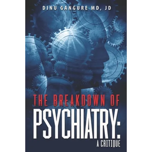 The Breakdown Of Psychiatry: A Critique