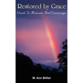 Restored by Grace: Words To Motivate And Encourage
