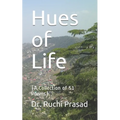Hues of Life: (A Collection of 51 Poems)