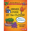 Under, Over, by the Clover, 20th Anniversary Edition: What Is a Preposition?