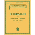Scenes from Childhood, Op. 15 (Kinderszenen): Schirmer Library of Classics Volume 101 Piano Solo