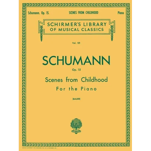 Scenes from Childhood, Op. 15 (Kinderszenen): Schirmer Library of Classics Volume 101 Piano Solo