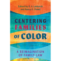 Centering Families of Color: A Reimagination of Family Law