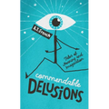 Commendable Delusions: Tales of Meaning and Imagination