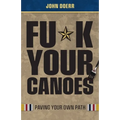 Fu*k Your Canoes: Paving Your Own Path