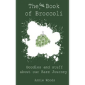 The Little Book of Broccoli: Doodles and Stuff About Our Rare Journey