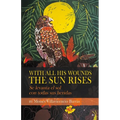 With All His Wounds the Sun Rises / Se levanta el sol con todas sus heridas