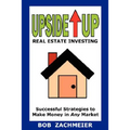 Upside Up Real Estate Investing