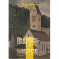 Bruges-la-Morte: Plongez dans les rues brumeuses de Bruges et les méandres d'un esprit hanté par le deuil dans ce chef-d'oeuvre du symbolisme belge