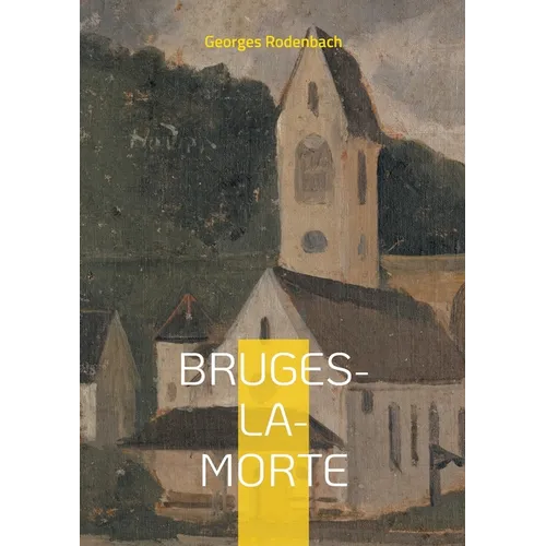 Bruges-la-Morte: Plongez dans les rues brumeuses de Bruges et les méandres d'un esprit hanté par le deuil dans ce chef-d'oeuvre du symbolisme belge