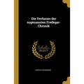 Die Verfasser der sogenannten Fredegar-Chronik