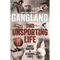 Gangland This Unsporting Life