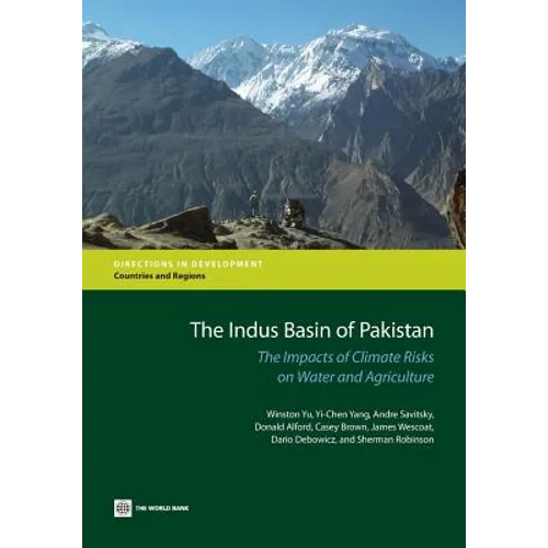 The Indus Basin of Pakistan: The Impacts of Climate Risks on Water and Agriculture