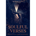 Soulful Verses: Chronicles of Life, Struggle, and Redemption