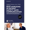 New Horizons in Patient Safety: Safe Communication: Evidence-Based Core Competencies with Case Studies from Nursing Practice