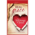 The Teachings of Jesus: Real Grace