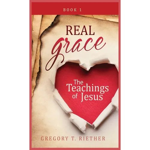 The Teachings of Jesus: Real Grace