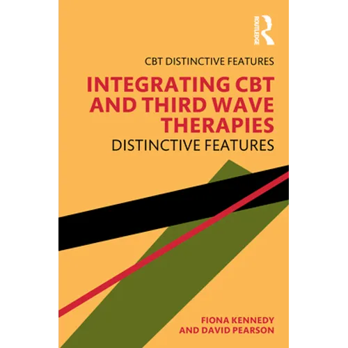 Integrating CBT and Third Wave Therapies: Distinctive Features
