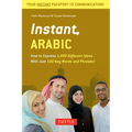 Instant Arabic: How to Express 1,000 Different Ideas with Just 100 Key Words and Phrases! (Arabic Phrasebook & Dictionary)