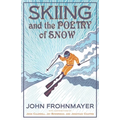 Skiing and the Poetry of Snow