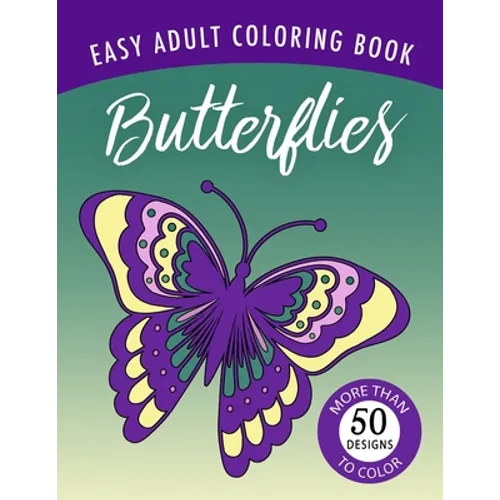 Butterflies: An Easy Large Print Adult Coloring Book Activity for Alzheimer's Patients and Seniors with Dementia