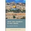 Why The Church Is Not Israel
