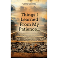 Things I Learned From My Patience...